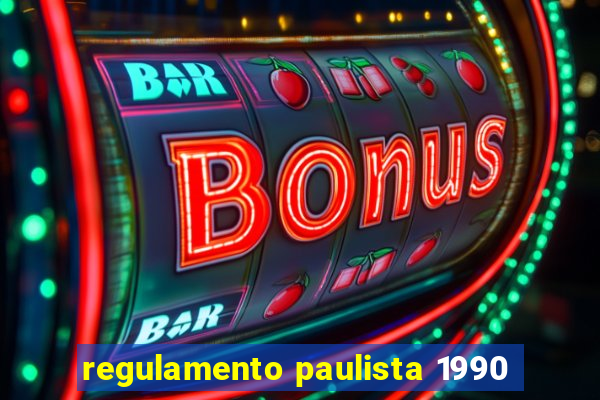 regulamento paulista 1990